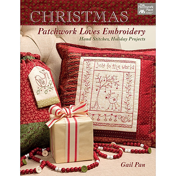 Christmas Patchwork Loves Embroidery, Gail Pan