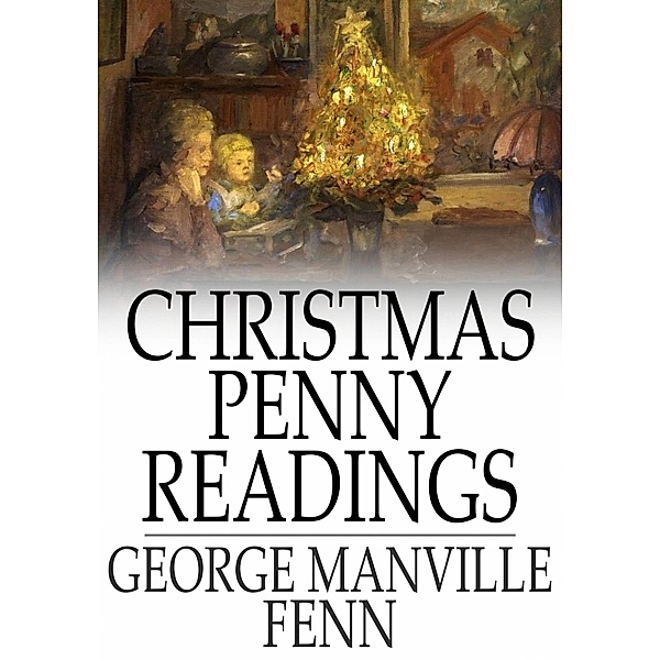 Christmas Penny Readings / The Floating Press, George Manville Fenn