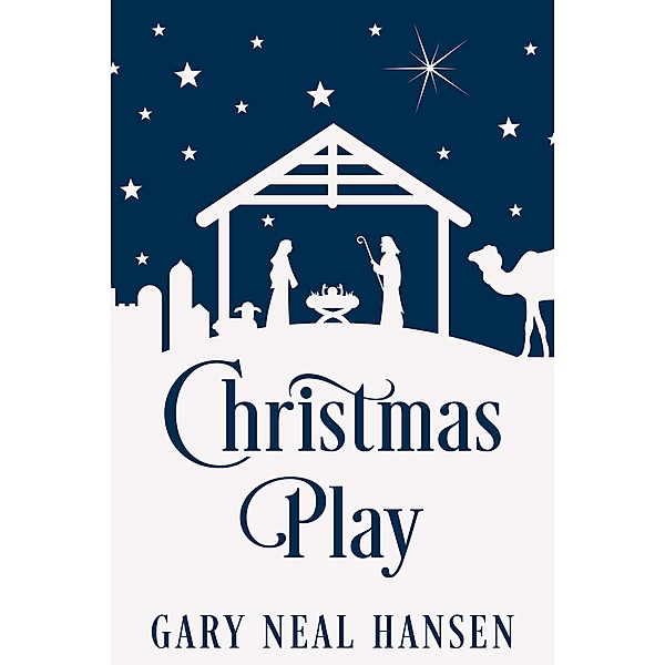 Christmas Play, Gary Neal Hansen