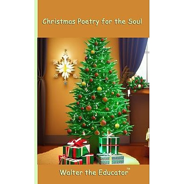 Christmas Poetry for the Soul, Walter the Educator