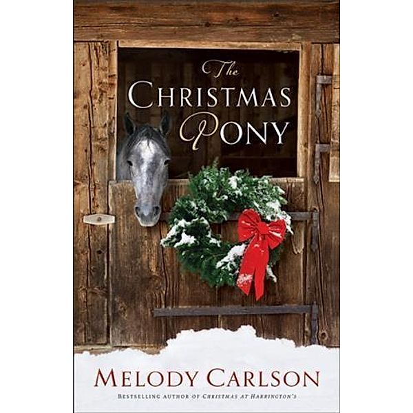 Christmas Pony, Melody Carlson