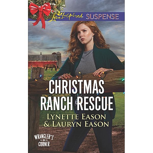 Christmas Ranch Rescue / Wrangler's Corner Bd.5, Lynette & Lauryn Eason & Eason