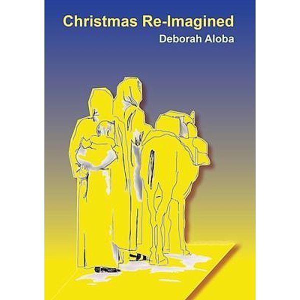 Christmas Re-Imagined / Shakspeare Editorial, Deborah Aloba