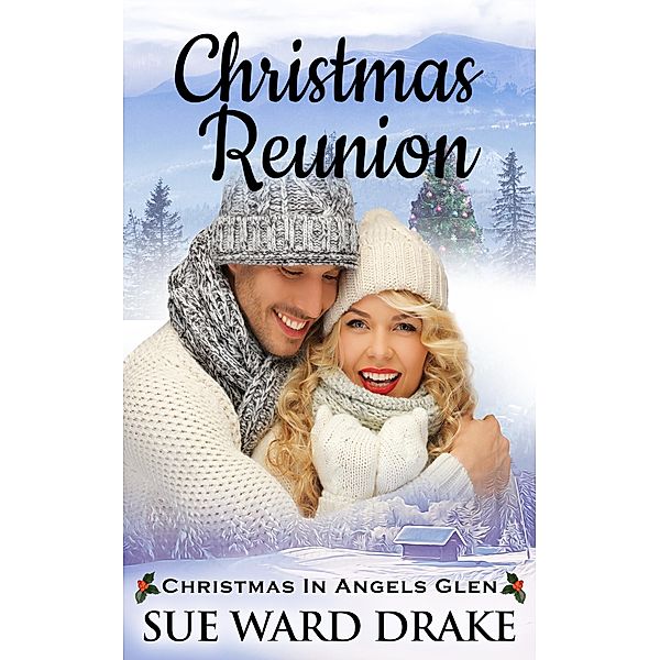 Christmas Reunion (Christmas in Angels Glen) / Christmas in Angels Glen, Sue Ward Drake