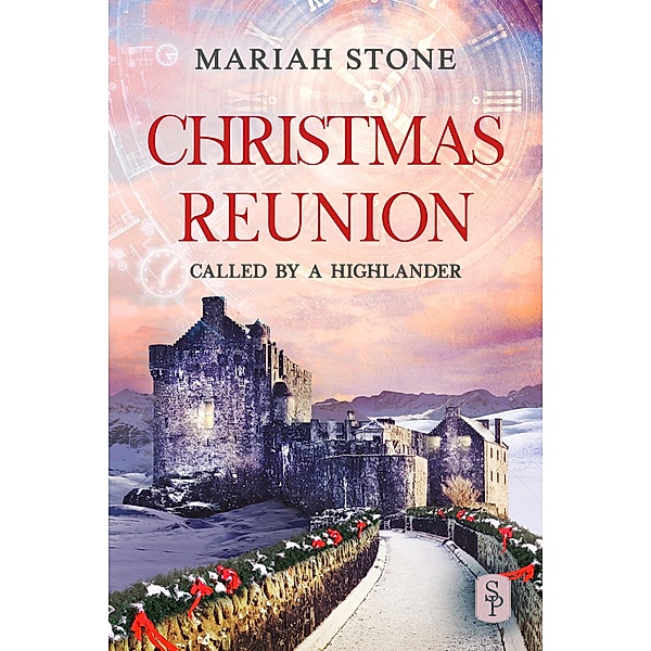 Christmas Reunion - The Epilogue of the Called by a Highlander Series / Called by a Highlander Bd.11, Mariah Stone