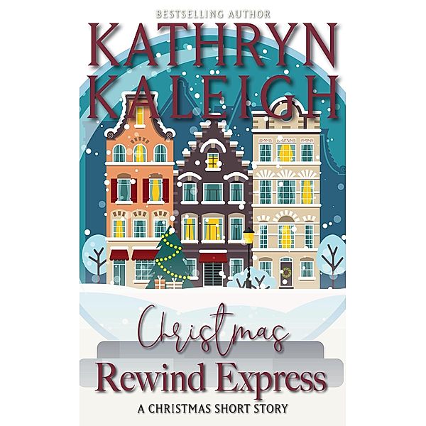 Christmas Rewind Express, Kathryn Kaleigh