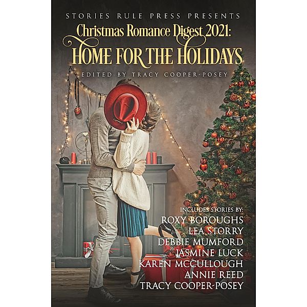 Christmas Romance Digest 2021: Home For The Holidays / Christmas Romance Digest, Tracy Cooper-Posey, Roxy Boroughs, Jasmine Luck, Karen McCullough, Debbie Mumford, Annie Reed, Lea Storry