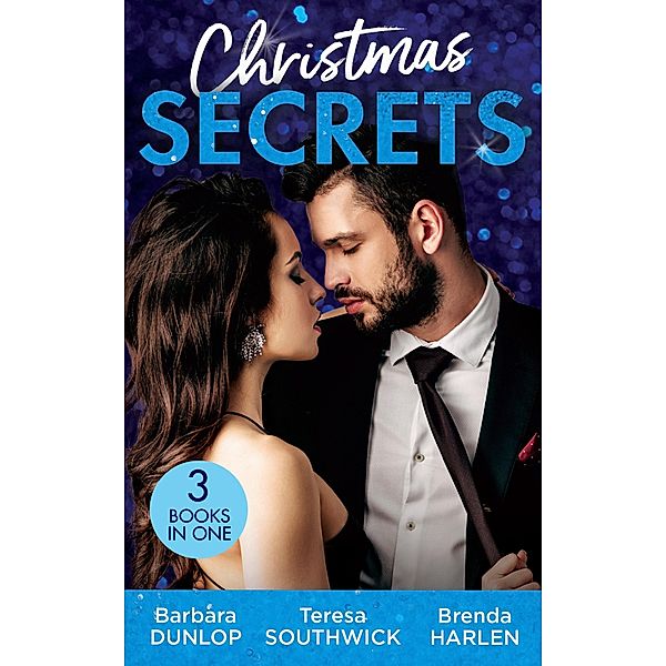 Christmas Secrets: The Missing Heir / The Maverick's Christmas Homecoming / A Very Special Delivery / Mills & Boon, Barbara Dunlop, Teresa Southwick, Brenda Harlen