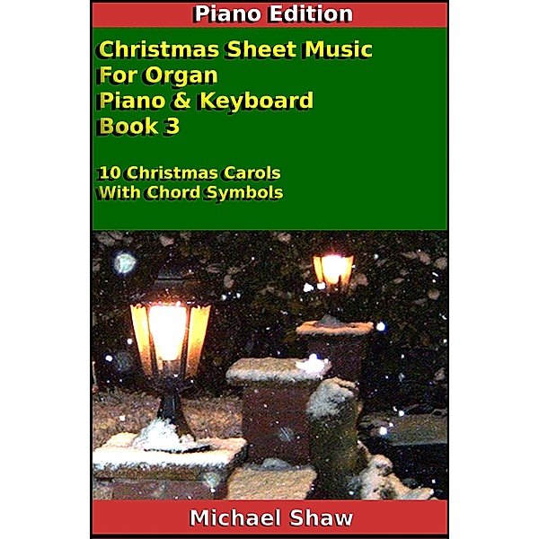 Christmas Sheet Music For Organ Piano & Keyboard Book 3, Michael Shaw