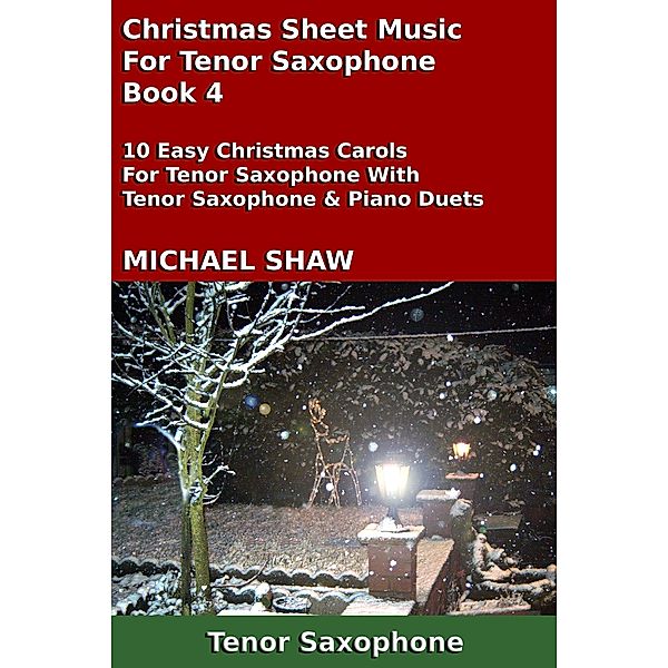 Christmas Sheet Music For Tenor Saxophone - Book 4, Michael Shaw