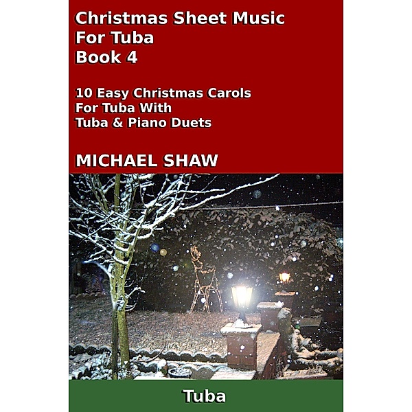 Christmas Sheet Music For Tuba - Book 4, Michael Shaw