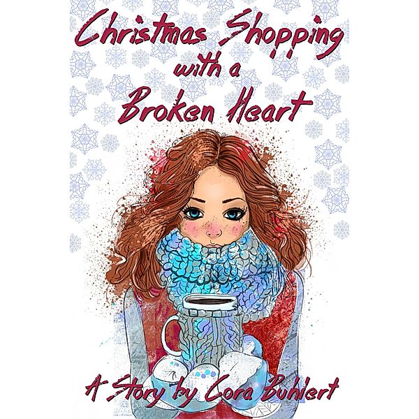 Christmas Shopping with a Broken Heart (Christmas at Hickory Ridge Mall, #2) / Christmas at Hickory Ridge Mall, Cora Buhlert