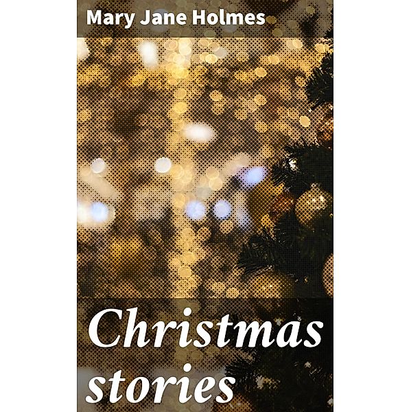 Christmas stories, Mary Jane Holmes