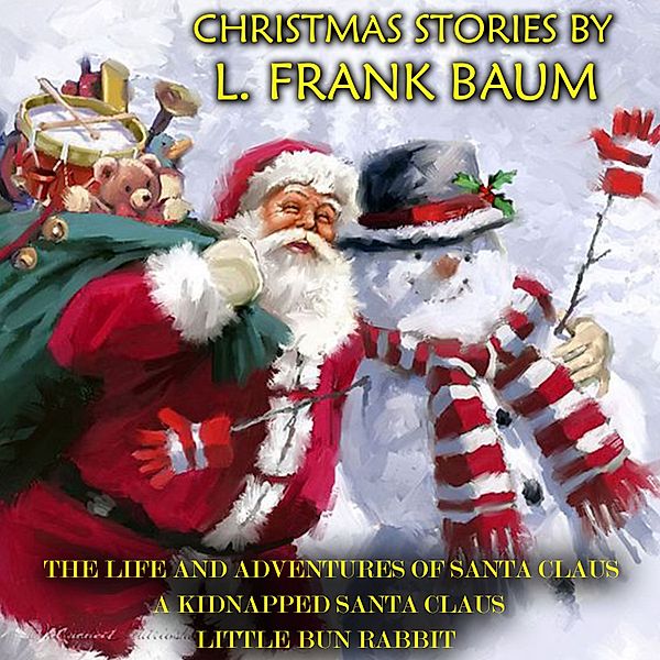 Christmas Stories by L. Frank Baum, L. Frank Baum