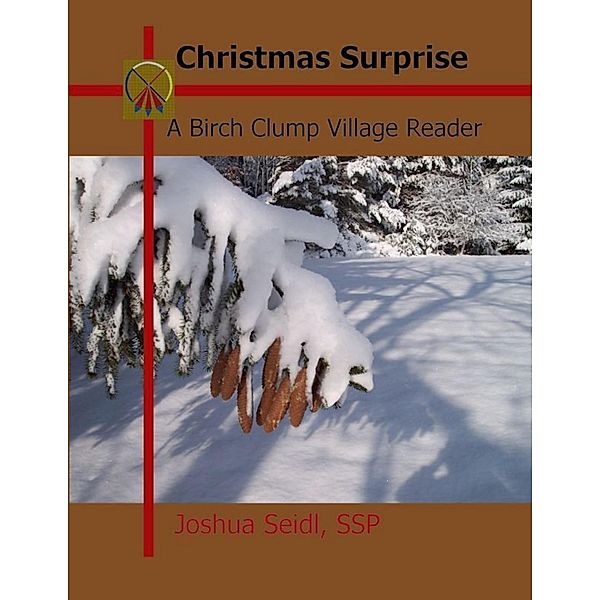 Christmas Surprise: A Birch Clump Village Reader, Joshua Seidl