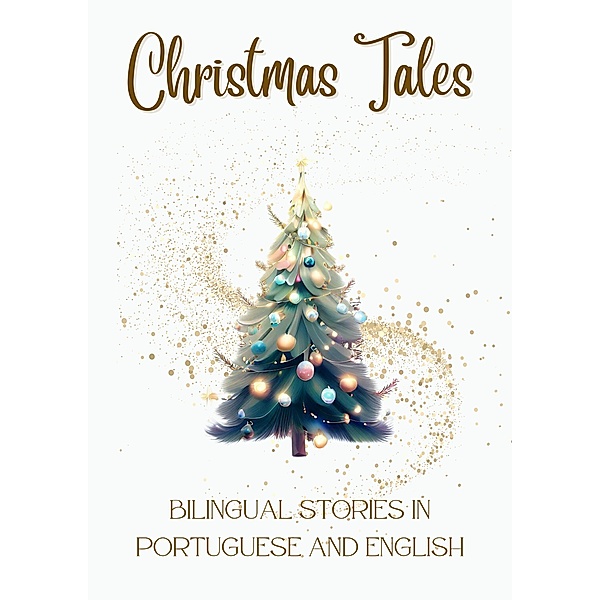 Christmas Tales: Bilingual Stories in Portuguese and English, Teakle