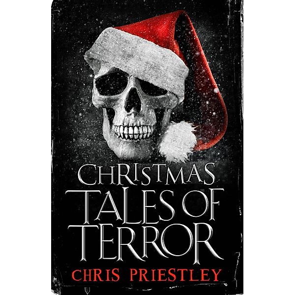 Christmas Tales of Terror, Chris Priestley