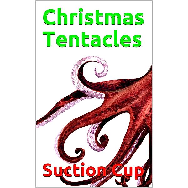 Christmas Tentacles, Suction Cup