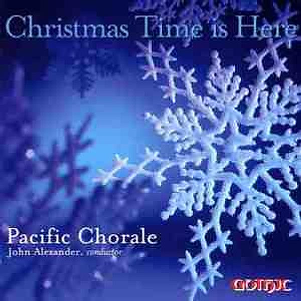 Christmas Time Is Here, Pacific Chorale, John Alexander