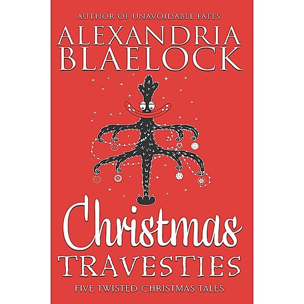 Christmas Travesties, Alexandria Blaelock