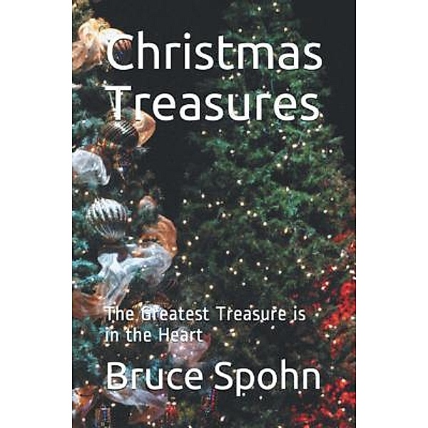 Christmas Treasures / Westwood Books Publishing LLC, Bruce Spohn