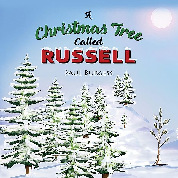 Christmas Tree Called Russell / Austin Macauley Publishers Ltd, Paul Burgess