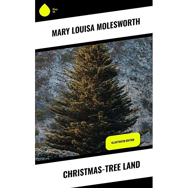 Christmas-Tree Land, Mary Louisa Molesworth