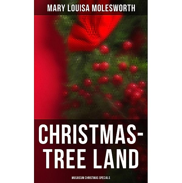 Christmas-Tree Land (Musaicum Christmas Specials), Mary Louisa Molesworth