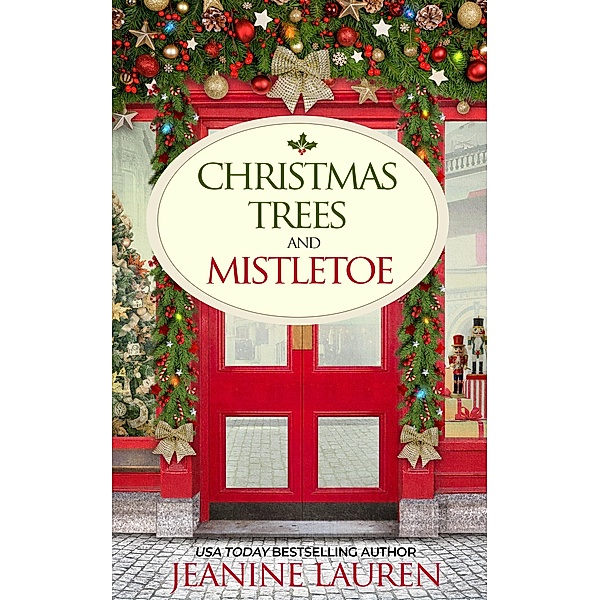 Christmas Trees And Mistletoe, Jeanine Lauren