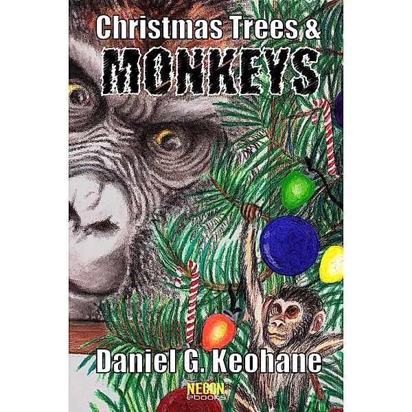 Christmas Trees & Monkeys / Bob Booth, Daniel G. Keohane