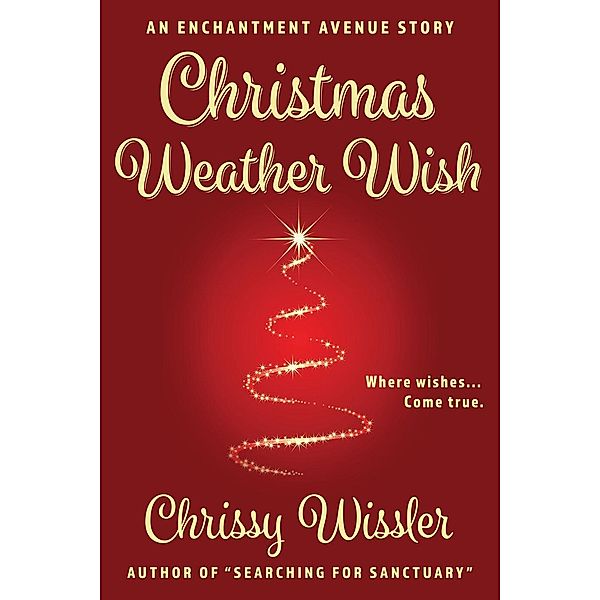Christmas Weather Wish (Enchantment Avenue), Chrissy Wissler