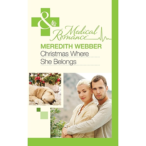 Christmas Where She Belongs (Mills & Boon Medical), Meredith Webber