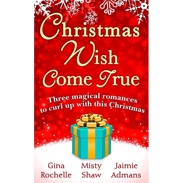 Christmas Wish Come True, Gina Rochelle, Misty Shaw, Jaimie Admans