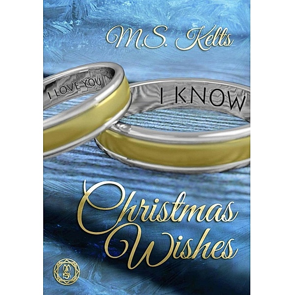 Christmas Wishes, M. S. Kelts