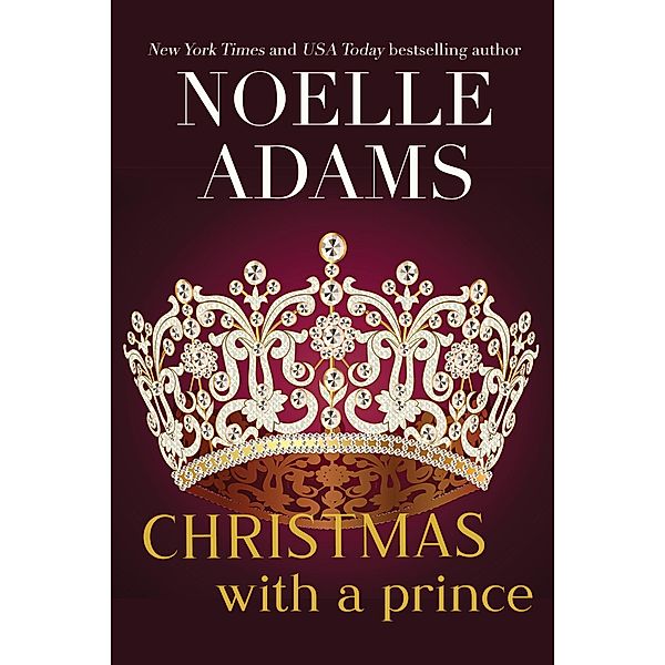 Christmas with a Prince (Rothman Royals, #4) / Rothman Royals, Noelle Adams