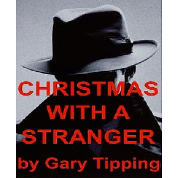 Christmas With A Stranger, Gary Tipping