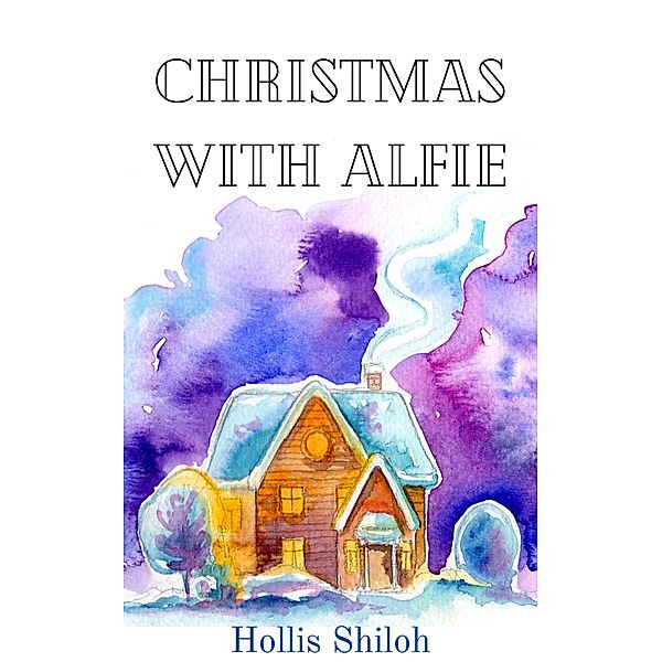 Christmas With Alfie, Hollis Shiloh