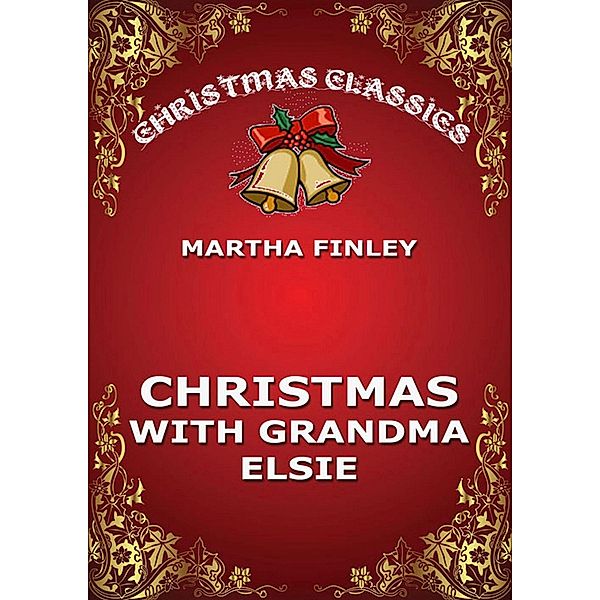 Christmas With Grandma Elsie, Martha Finley
