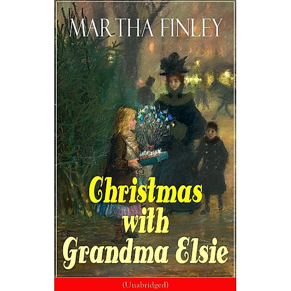 Christmas with Grandma Elsie (Unabridged), Martha Finley