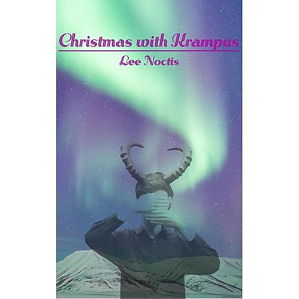 Christmas with Krampus (Winter Holiday, #1) / Winter Holiday, Lee Noctis