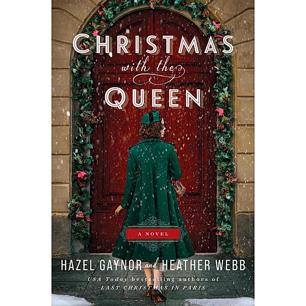 Christmas with the Queen, Hazel Gaynor, Heather Webb