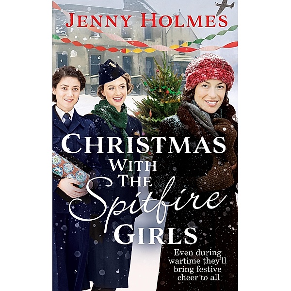 Christmas with the Spitfire Girls / The Spitfire Girls Bd.3, Jenny Holmes