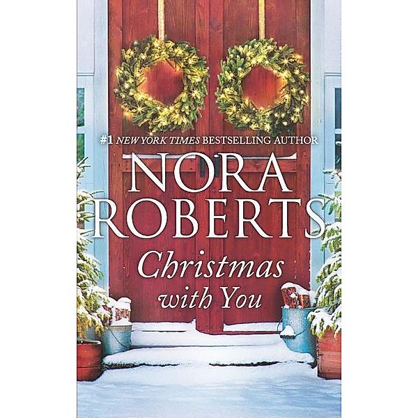 Christmas with You: A 2-In-1 Collection, Nora Roberts