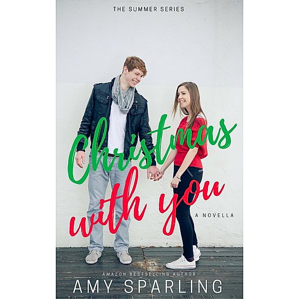 Christmas With You (The Summer Series, #5) / The Summer Series, Amy Sparling