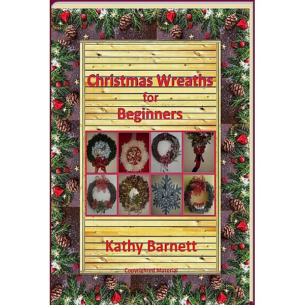 Christmas Wreaths For Beginners (A Holiday Series) / A Holiday Series, Kathy Barnett