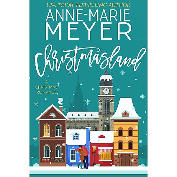 Christmasland (The Christmas Romance Collection) / The Christmas Romance Collection, Anne-Marie Meyer