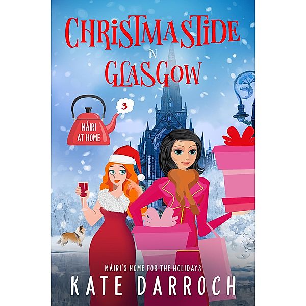 Christmastide in Glasgow (Home for the Holidays -, #3) / Home for the Holidays -, Kate Darroch