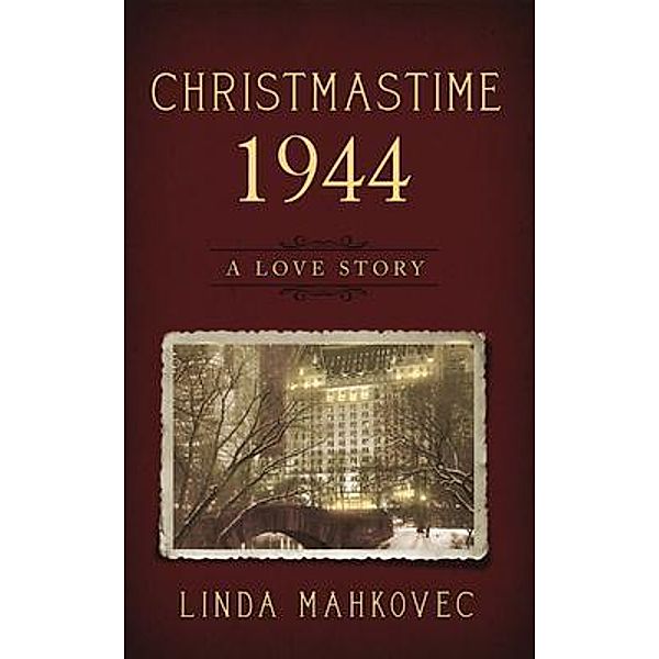 Christmastime 1944 / The Christmastime Series Bd.6, Linda Mahkovec