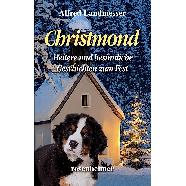 Christmond - Heitere und besinnliche Geschichten zum Fest, Alfred Landmesser
