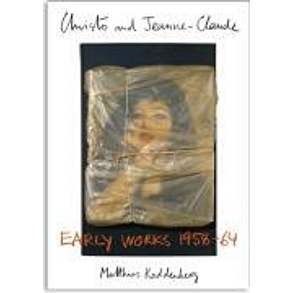 Christo and Jeanne-Claude: Early Works 1958-64, Matthias Koddenberg
